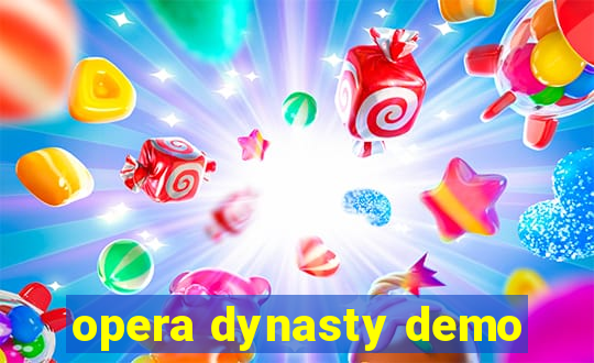 opera dynasty demo